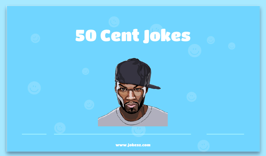 50 Cent Jokes