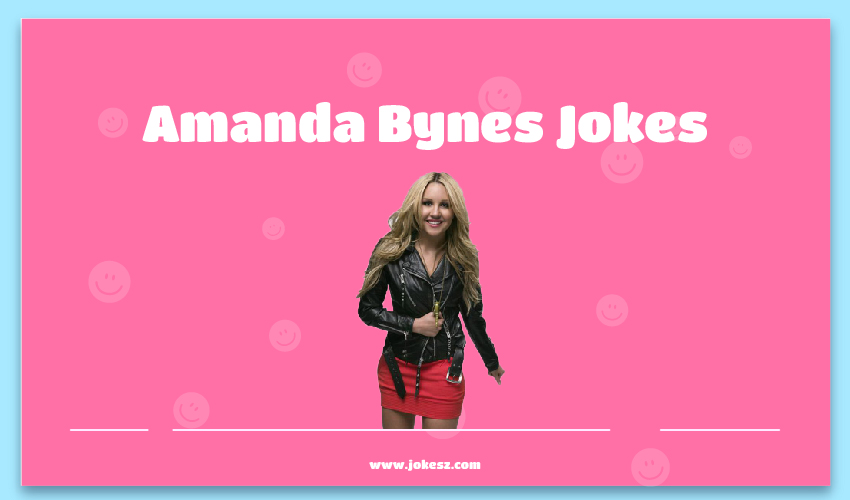 Amanda Bynes Jokes