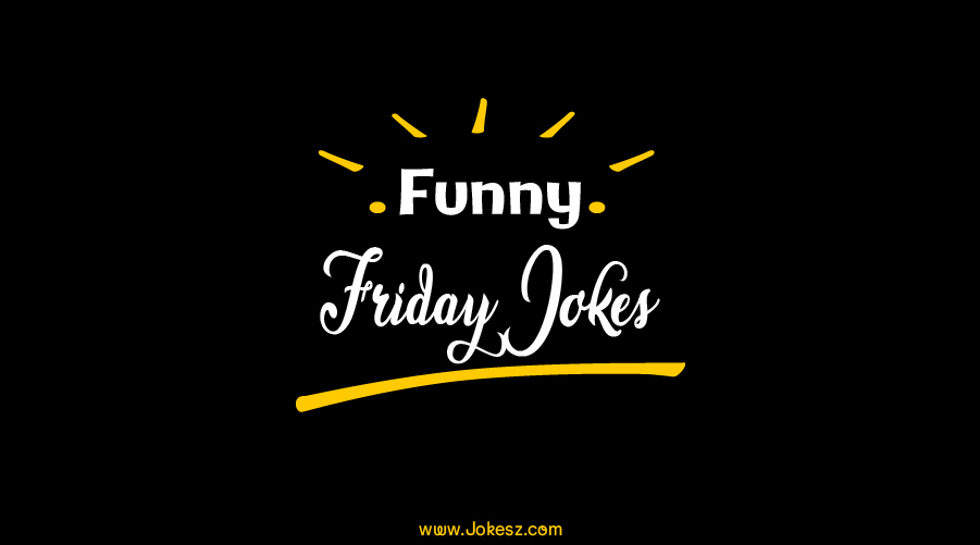 Best Friday Jokes