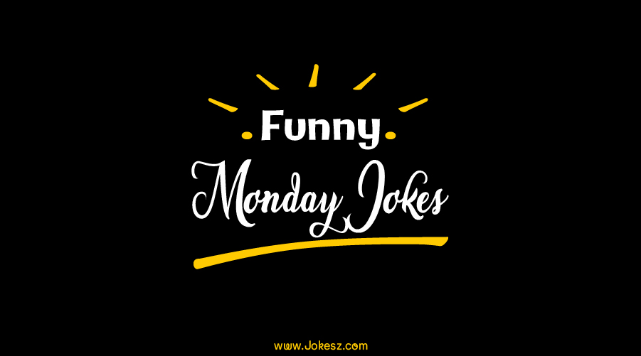 Best Monday Jokes