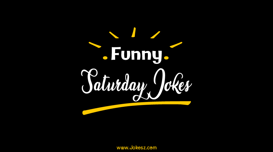 Best Saturday Jokes