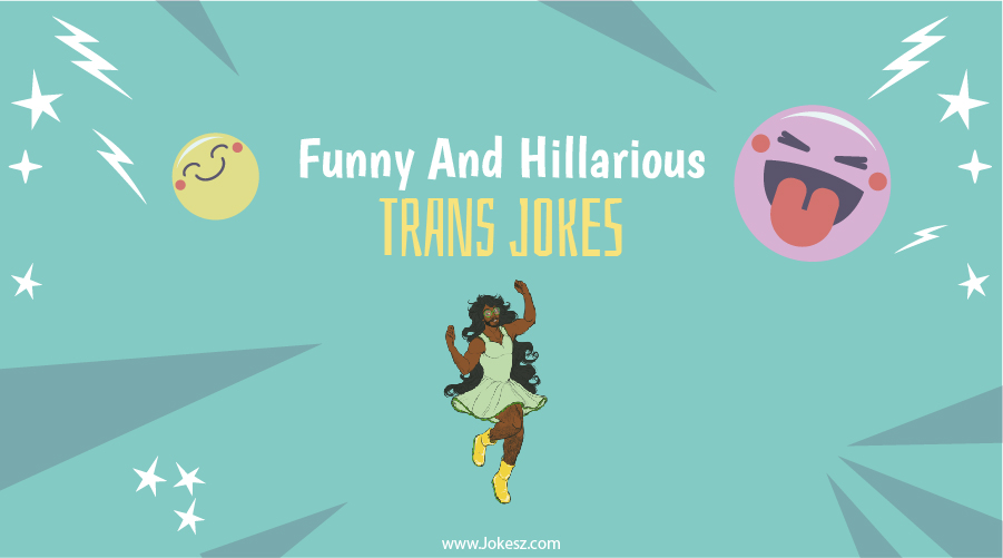 Best Trans Jokes