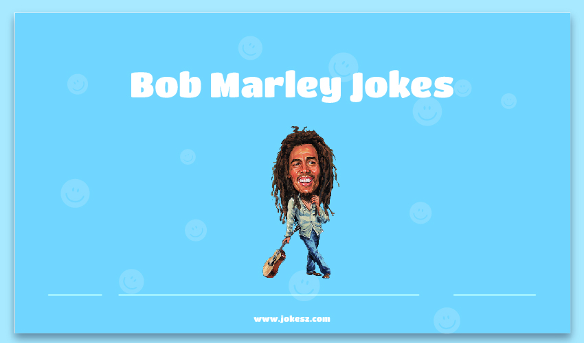 Bob Marley Jokes