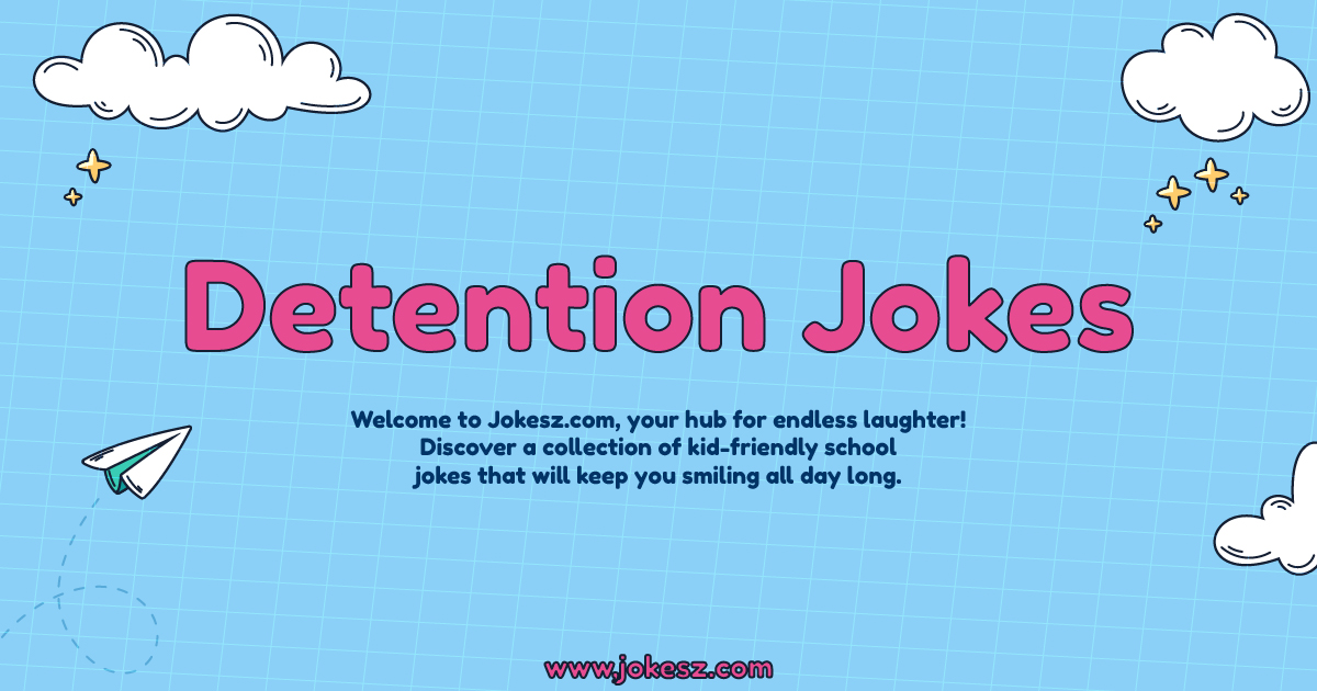 Detention Jokes