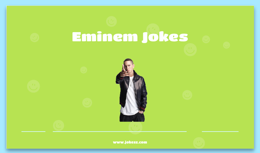Eminem Jokes