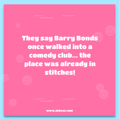 Funny Jokes About Barry Bonds
