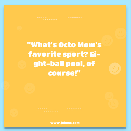 Funny Jokes About Octo Mom