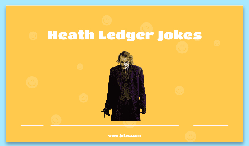 Heath Ledger Jokes