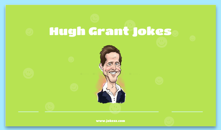 Hugh Grant Jokes