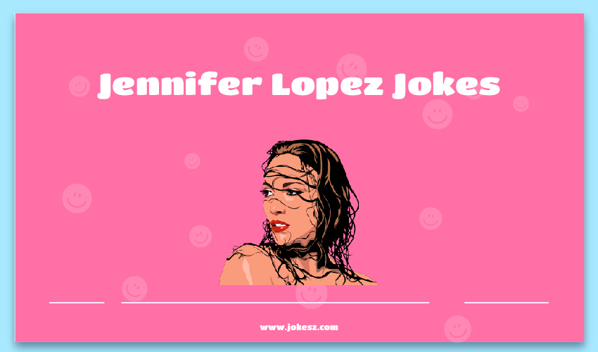 Jennifer Lopez Jokes