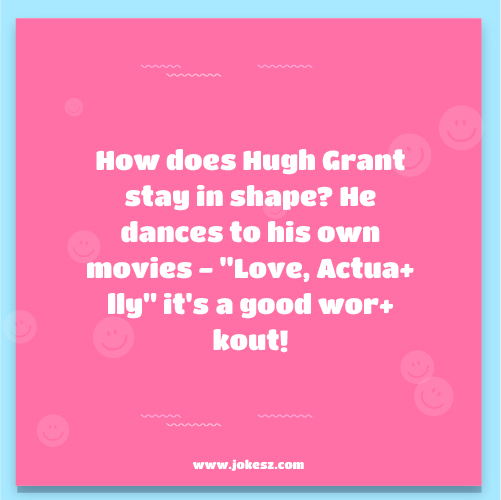 Jokes About Hugh Grant
