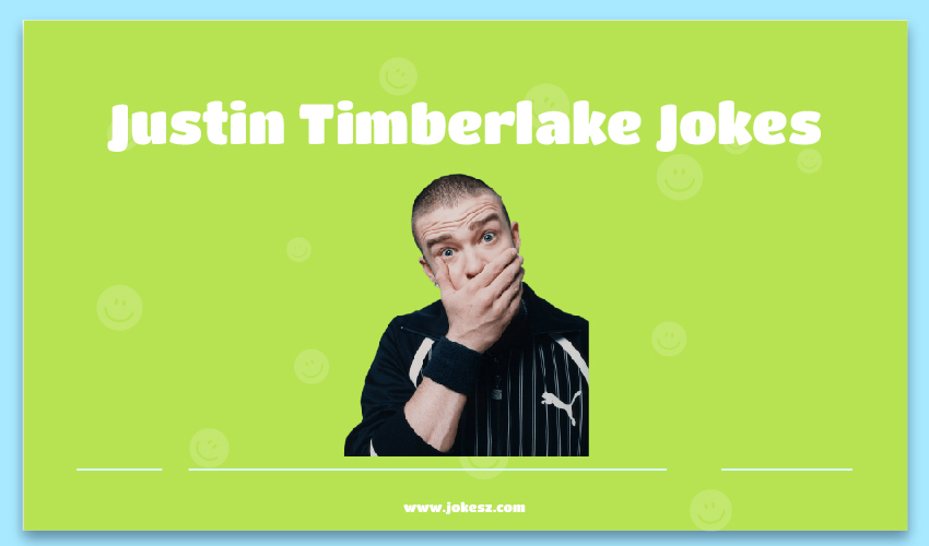 Justin Timberlake Jokes