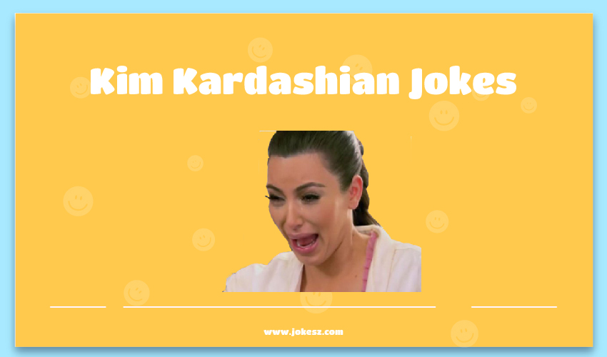 Kim Kardashian Jokes
