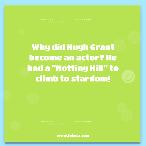 One-Liners Hugh Grant Jokes For Instagram