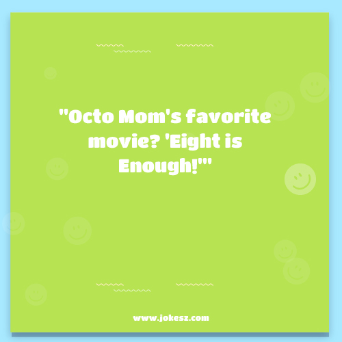 One-Liners Octo Mom Jokes for Instagram