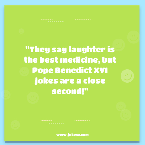 One-Liners Pope Benedict XVI Jokes for Instagram