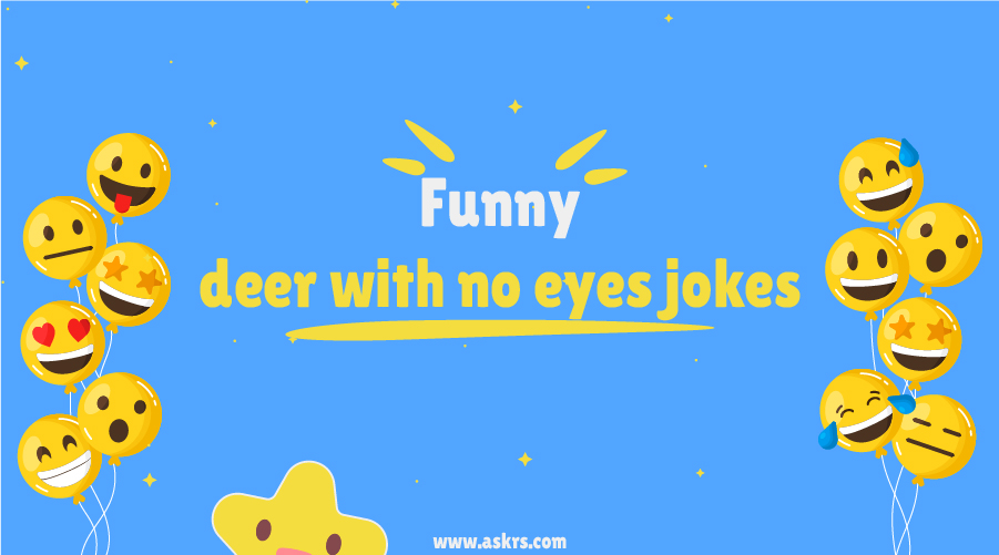 Best Deer with No Eyes Jokes