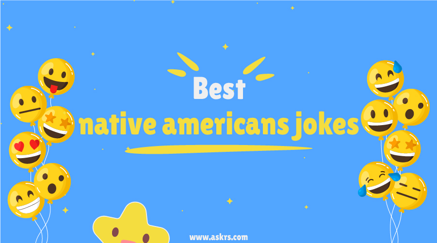 Best Native Americans Jokes