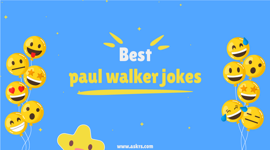 Best Paul Walker Jokes