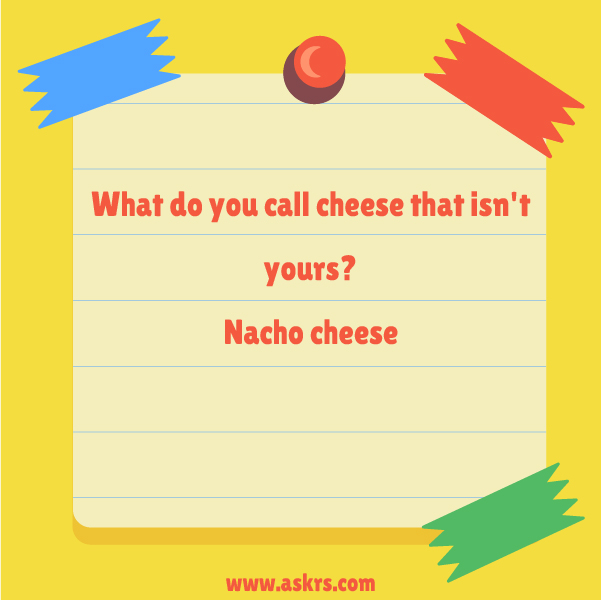 Crazy Nacho Cheese Jokes